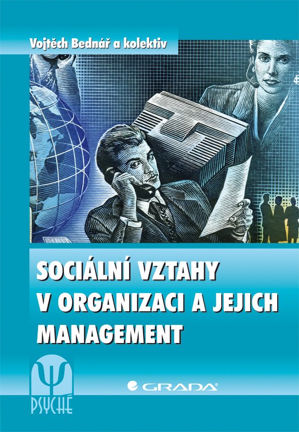 Levně Sociální vztahy v organizaci a jejich management - Vojtěch Bednář