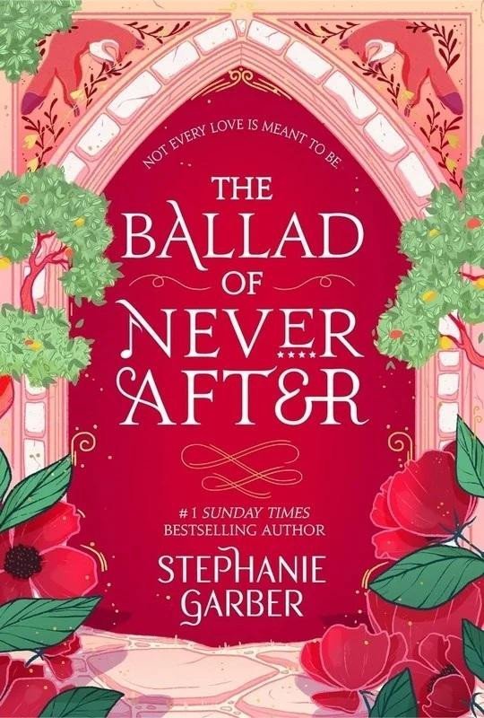 Levně The Ballad of Never After: the stunning sequel to the Sunday Times bestseller Once Upon A Broken Heart - Stephanie Garber