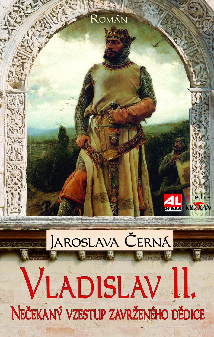 Levně Vladislav II. - Nečekaný vzestup zavrženého dědice - Jaroslava Černá