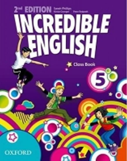 Levně Incredible English 5 Class Book (2nd) - Sarah Phillips