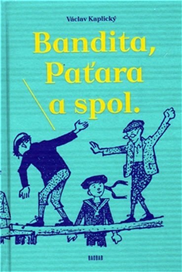 Levně Bandita, Paťara a spol. - Václav Kaplický
