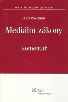 Levně Mediální zákony Komentář - Aleš Rozehnal