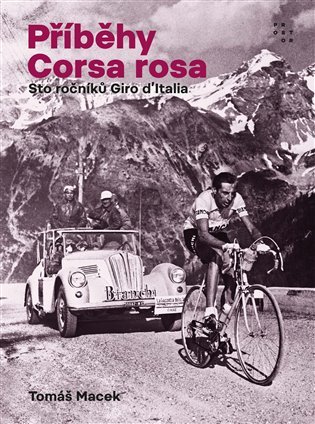 Levně Příběhy Corsa rosa - Sto ročníků Giro d´Italia, 3. vydání - Tomáš Macek