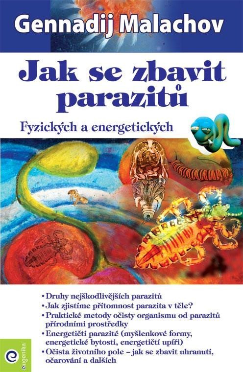 Levně Jak se zbavit parazitů - Fyzických a energetických - Gennadij P. Malachov