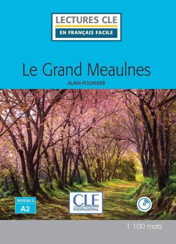 Levně Le grand Meaulnes - Niveau 2/A2 - Lecture CLE en français facile - Livre + CD - Alain Henry Fournier