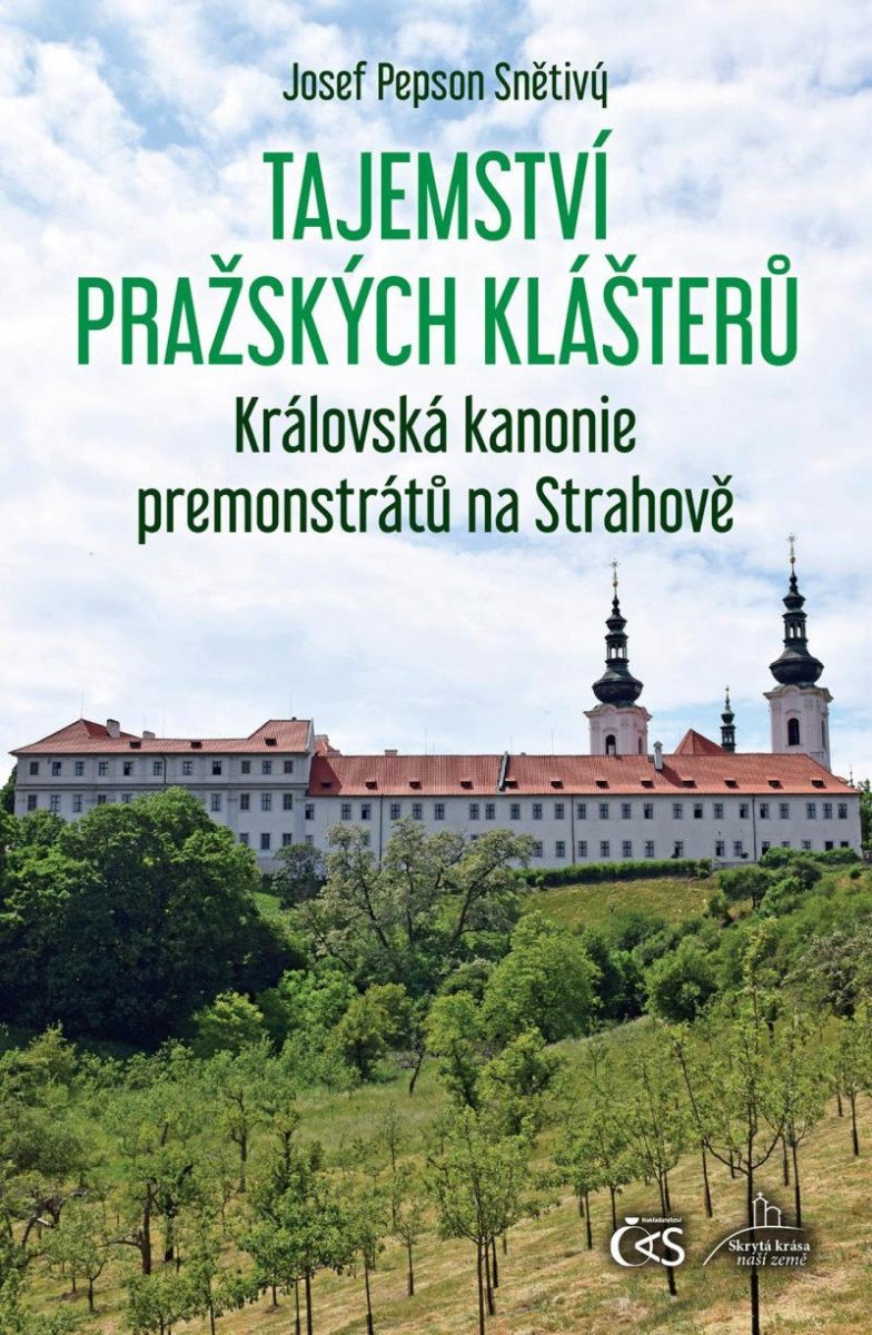 Levně Tajemství pražských klášterů – Královská kanonie premonstrátů na Strahově - Josef Pepson Snětivý
