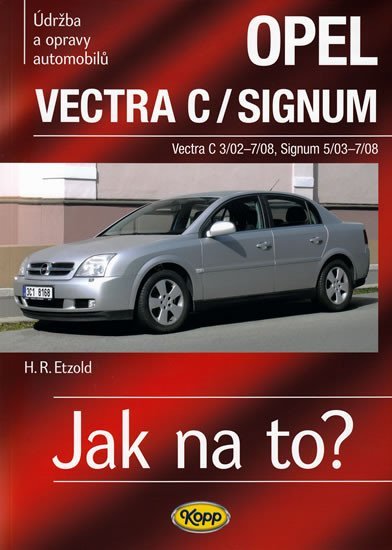 Levně Opel Vectra C/Signum - 2002–2008 - Jak na to? - 109. - Hans-Rüdiger Etzold