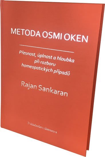 Metoda osmi oken - Přesnost, úplnost a hloubka při rozboru homeopatických případů - Rajan Sankaran