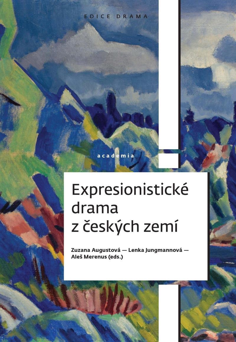 Levně Expresionistické drama z českých zemí - Zuzana Augustová