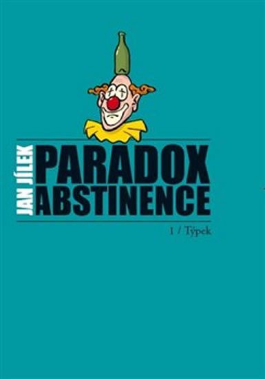 Levně Paradox abstinence - Jan Jílek