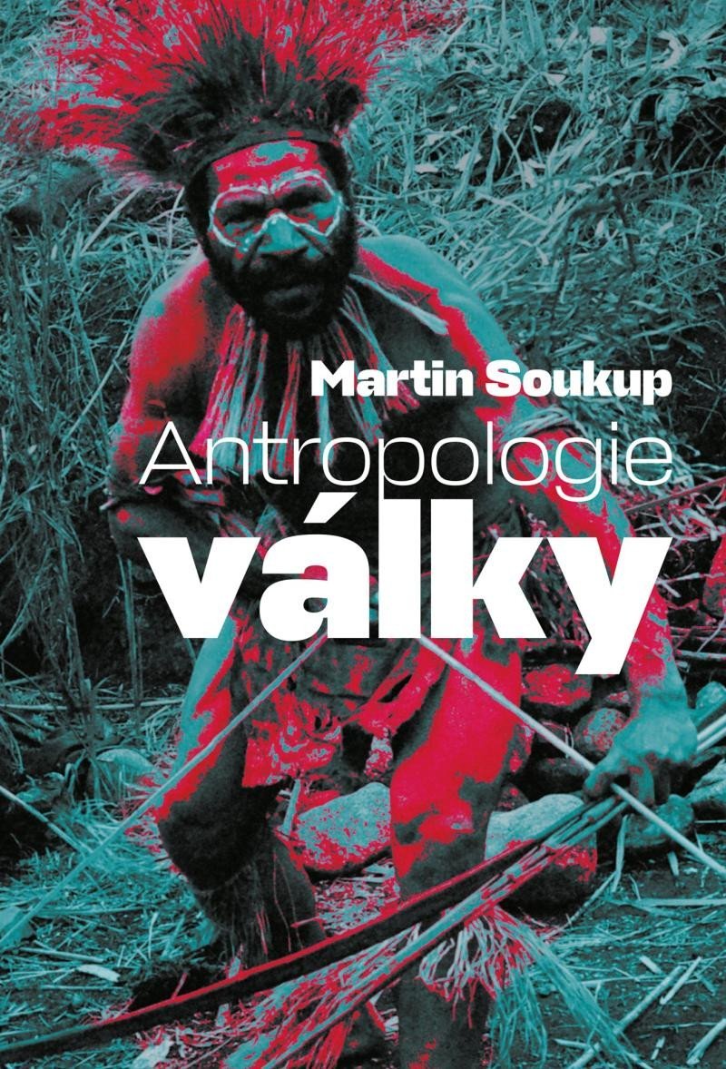 Levně Antropologie války - Martin Soukup