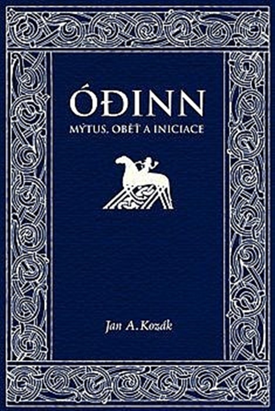 Levně Ódinn - Mýtus, oběť, iniciace, 2. vydání - Jan Kozák