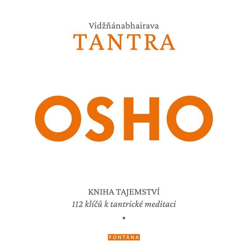 Vidžňánabhairava Tantra - Kniha tajemství, 112 klíčů k tantrické meditaci - Osho