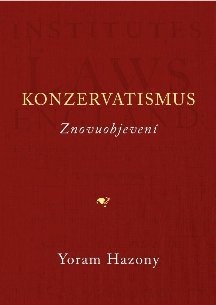 Levně Konzervatismus / Znovuobjevení - Yoram Hazony