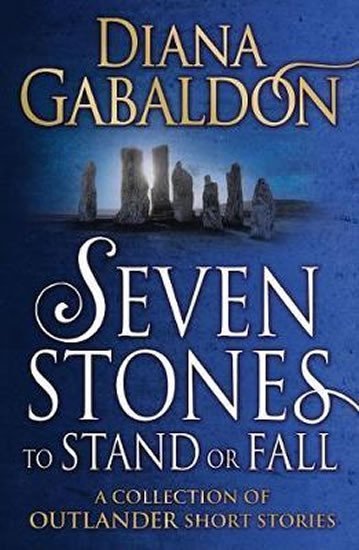 Levně Seven Stones to Stand or Fall: A Collection of Outlander Short Stories - Diana Gabaldon
