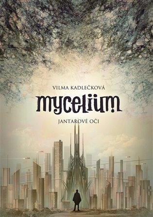 Levně Mycelium I - Jantarové oči - Vilma Kadlečková