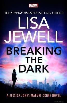 Levně Breaking the Dark: A Jessica Jones Marvel Crime Novel - Lisa Jewell