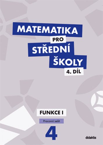 Levně Matematika pro střední školy 4.díl - Pracovní sešit Funkce 1 - Milan Navrátil; Magda Králová