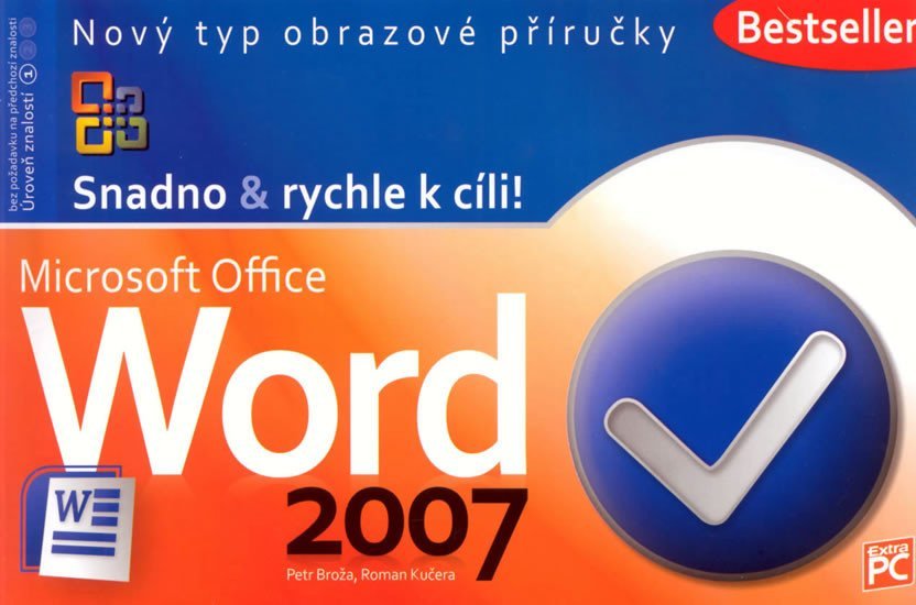 Levně Word 2007 - Snadno &amp; rychle k cíli! - Petr Broža