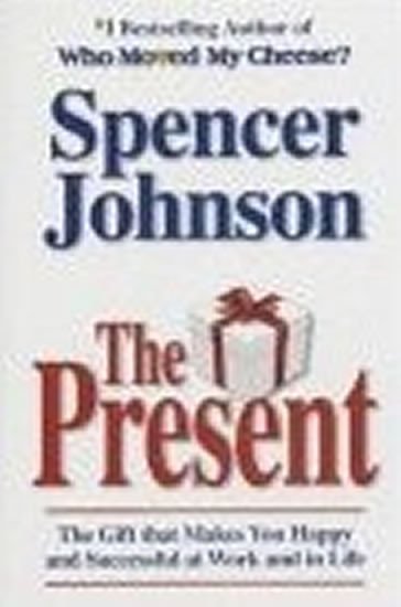 Levně The Present: Enjoying Your Work and Life in Changi - Spencer Johnson
