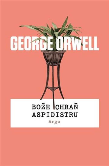 Levně Bože chraň aspidistru - George Orwell