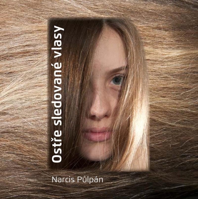 Levně Ostře sledované vlasy - Půlpán Narcis