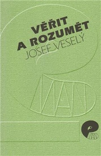 Levně Věřit a rozumět - Josef Veselý