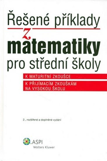 Řešené příklady z matematiky pro střední školy - Ján Kováčik