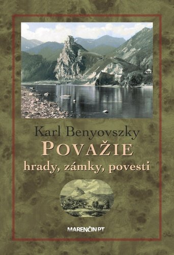 Levně Považie hrady, zámky a povesti - Karl Benyovszky
