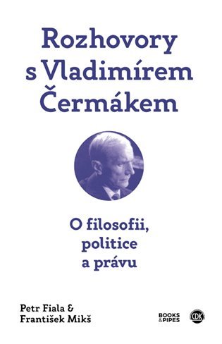 Levně Rozhovory s Vladimírem Čermákem - O filosofii, politice a právu - František Mikš