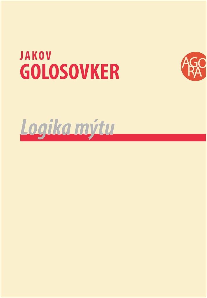 Levně Logika mýtu - Jakov Golosovker