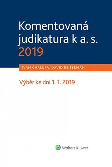 Komentovaná judikatura k a. s. 2019 - Ivan Chalupa