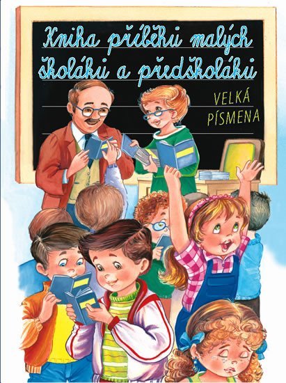Levně Kniha příběhů malých školáků a předškolá - kolektiv autorů