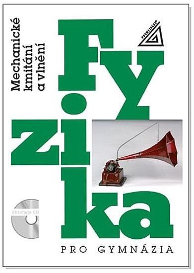 Fyzika pro gymnázia - Mechanické kmitání a vlnění (kniha + CD), 6. vydání - Oldřich Lepil