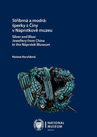 Levně Stříbrná a modrá: šperky z Číny v Náprstkově muzeu / Silver and Blue: Jewellery from China in the Ná - Helena Heroldová