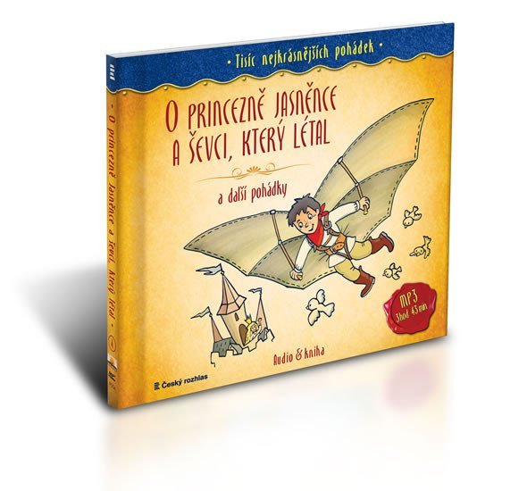 Tisíc nejkrásnějších pohádek - O princezně Jasněnce a ševci, který létal a další pohádky - CDmp3 + kniha - Hans Christian Andersen