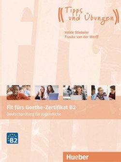 Levně Fit fürs Goethe-Zertifikat B2 - Deutschprüfung für Jugendliche, Lehrbuch mit Audio-CD - Schaefer, Brigitte; Werff, Frauke van der