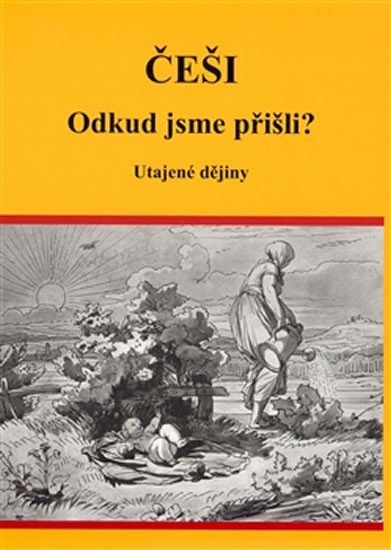 Levně Češi Odkud jsme přišli? - Utajené dějiny - Eva Vutková