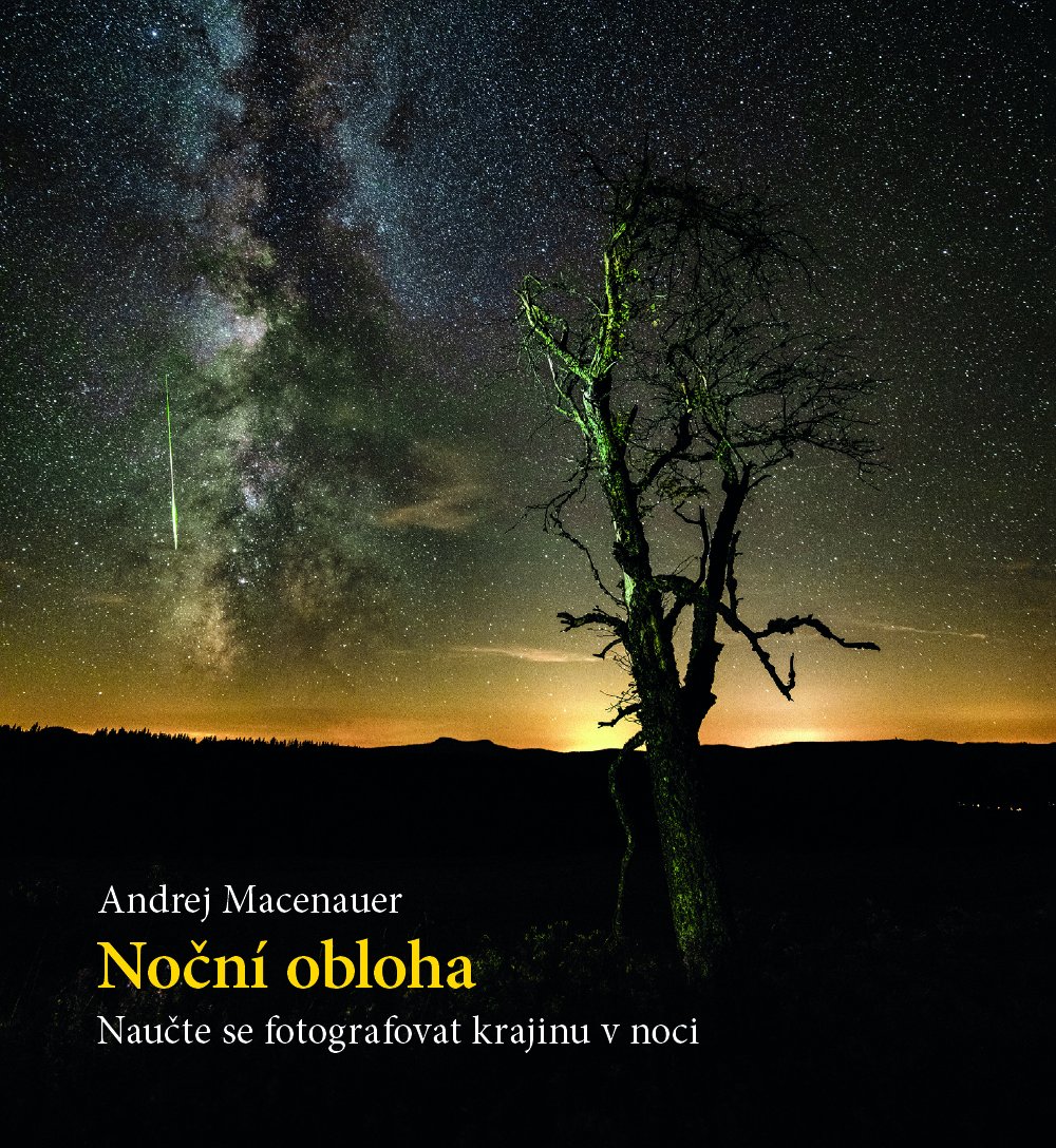 Levně Noční obloha - Naučte se fotografovat krajinu v noci - Andrej Macenauer