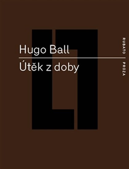 Levně Útěk z doby - Hugo Ball