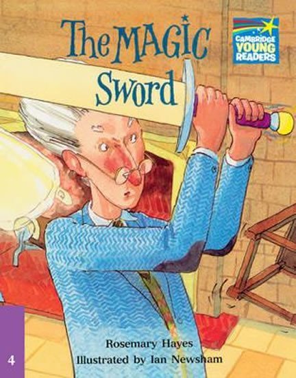 Levně Cambridge Storybooks 4: The Magic Sword - Rosemary Hayes