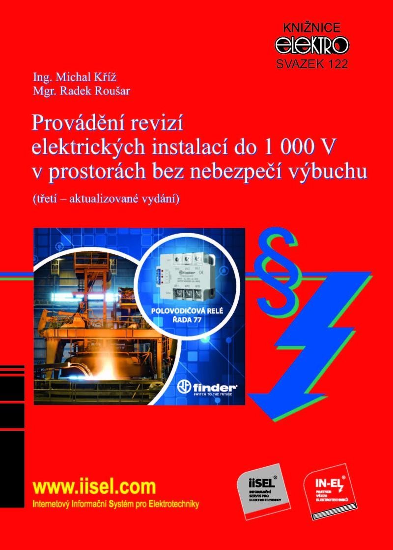 Levně Provádění revizí elektrických instalací do 1 000 V v prostorách bez nebezpečí výbuchu, 3. vydání - Michal Kříž