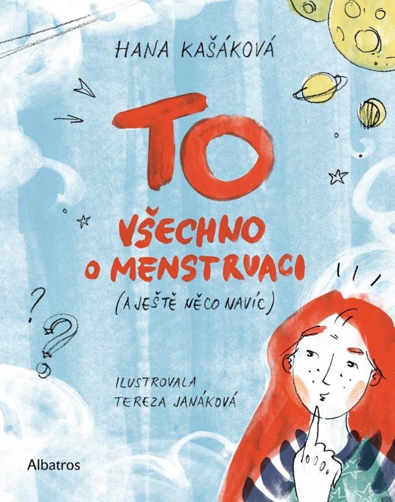 Levně TO: Všechno o menstruaci (a ještě něco navíc), 1. vydání - Hana Kašáková