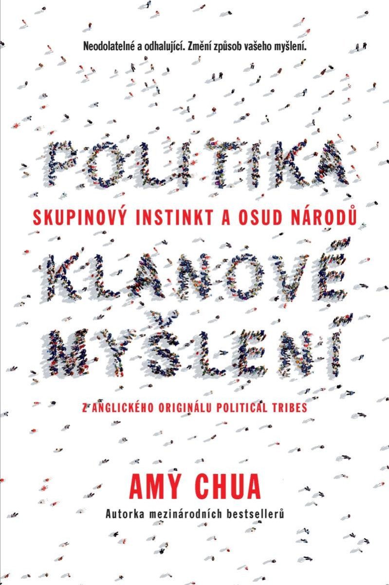 Levně Politika klanové myšlení - Skupinový instinkt a osud národů - Amy Chua