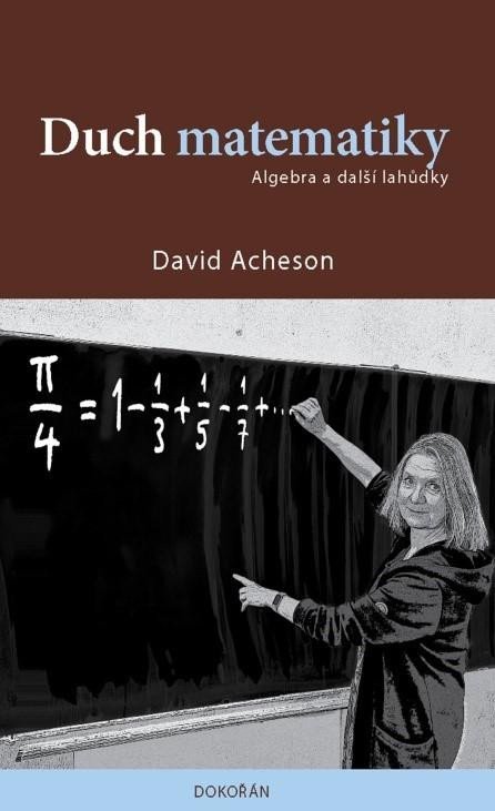 Duch matematiky - Algebra a další lahůdky - David Acheson