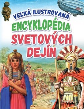 Levně Veľká ilustrovaná encyklopédia svetových dejín