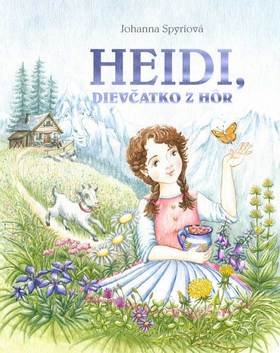 Levně Heidi, dievčatko z hôr - Johanna Spyriová