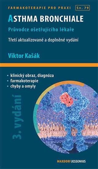 Levně Asthma bronchiale - Průvodce ošetřujícího lékaře, 3. vydání - Viktor Kašák