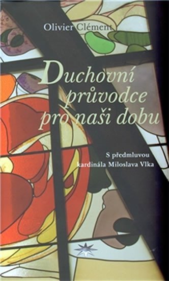 Levně Duchovní průvodce pro naši dobu - Olivier Clément