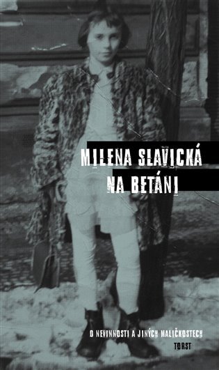Levně Na Betáni - O nevinnosti a jiných maličkostech - Milena Slavická